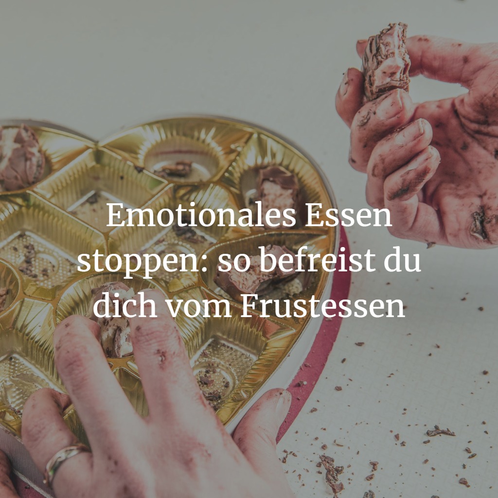 emotionales essen frustessen stressessen schokolade